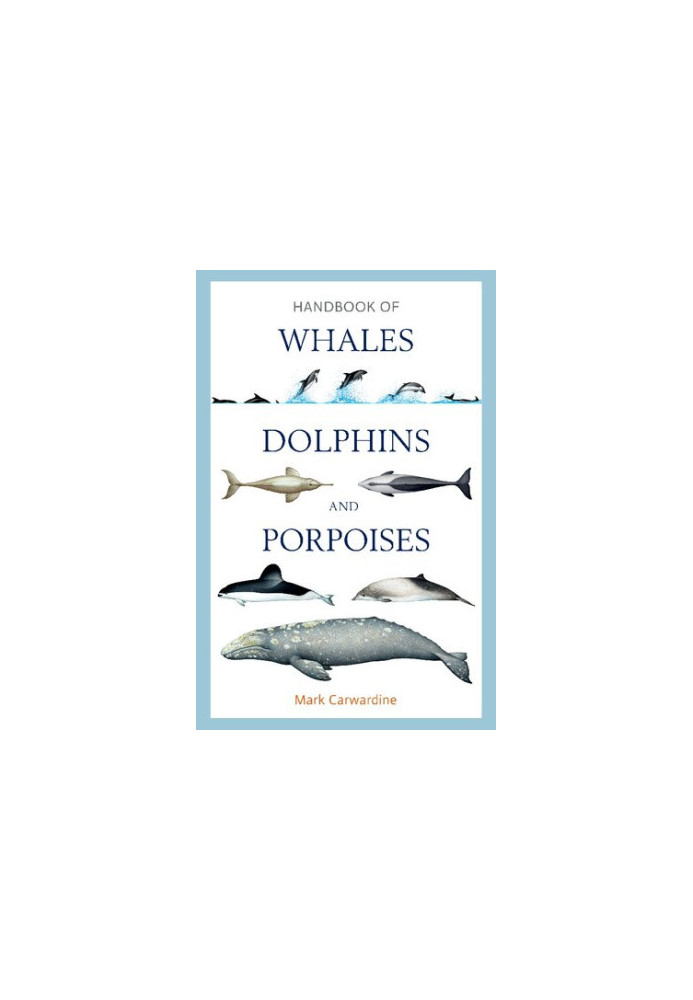 Handbook of Whales, Dolphins and Porpoises