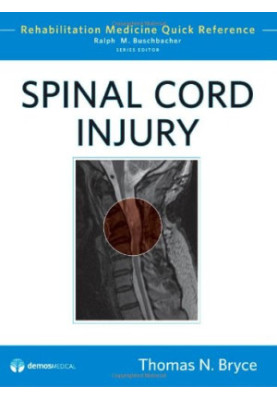 Spinal Cord Injury: Rehabilitation Medicine Quick Reference
