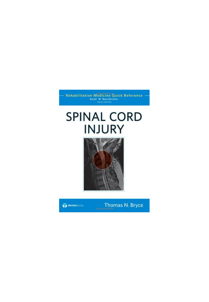 Spinal Cord Injury: Rehabilitation Medicine Quick Reference