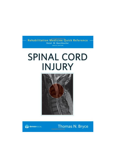 Spinal Cord Injury: Rehabilitation Medicine Quick Reference