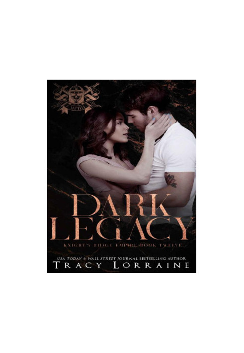 Dark Legacy: A Dark Mafia Romance (Knight's Ridge Empire: Dark Trilogy Book 3)