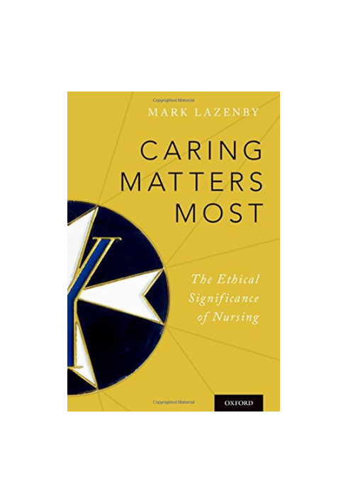 Caring matters most : the ethical significance of nursing