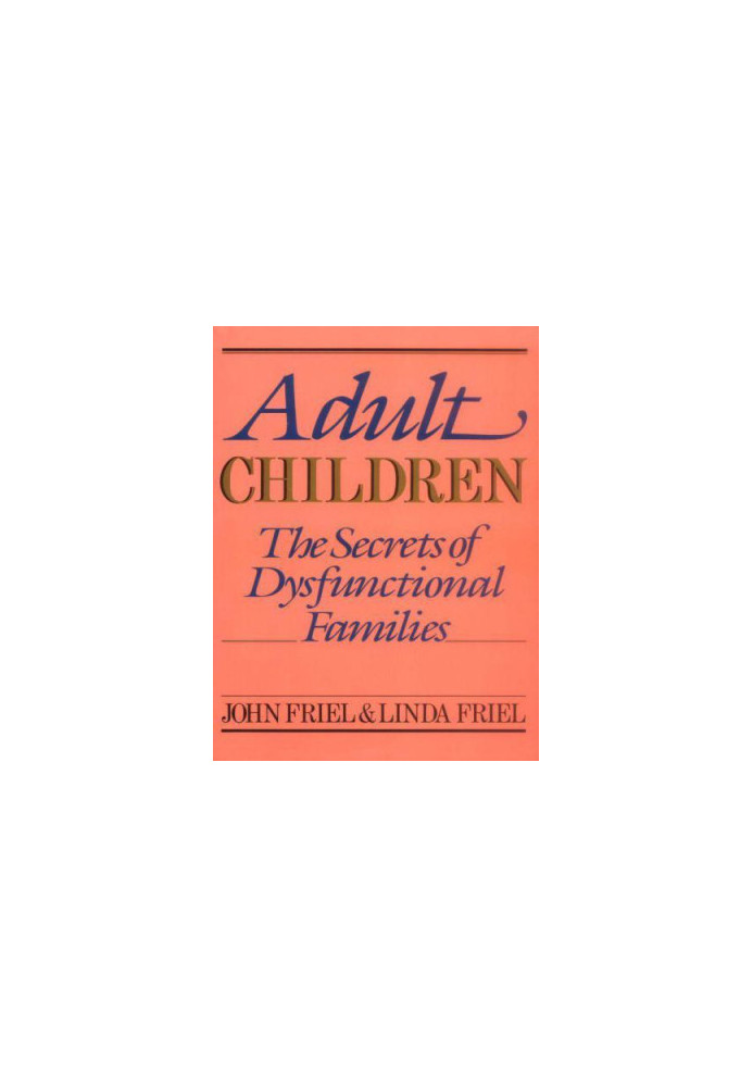 Adult children: the secrets of dysfunctional families