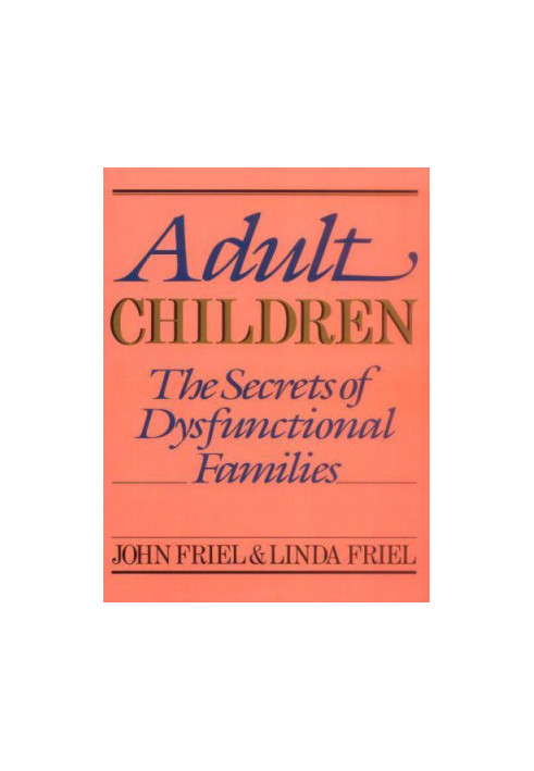 Adult children: the secrets of dysfunctional families