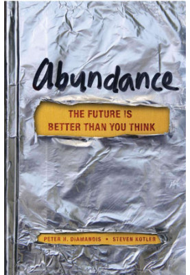 Abundance: The Future Is Better Than You Think