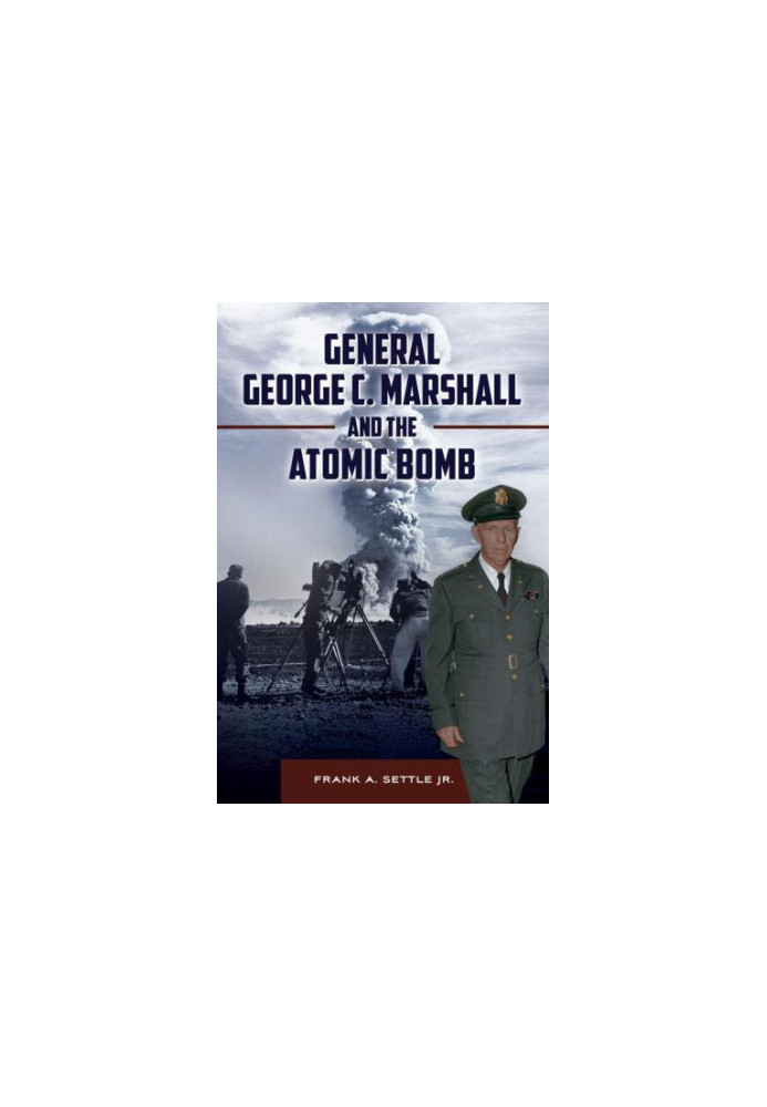 General George C. Marshall and the atomic bomb