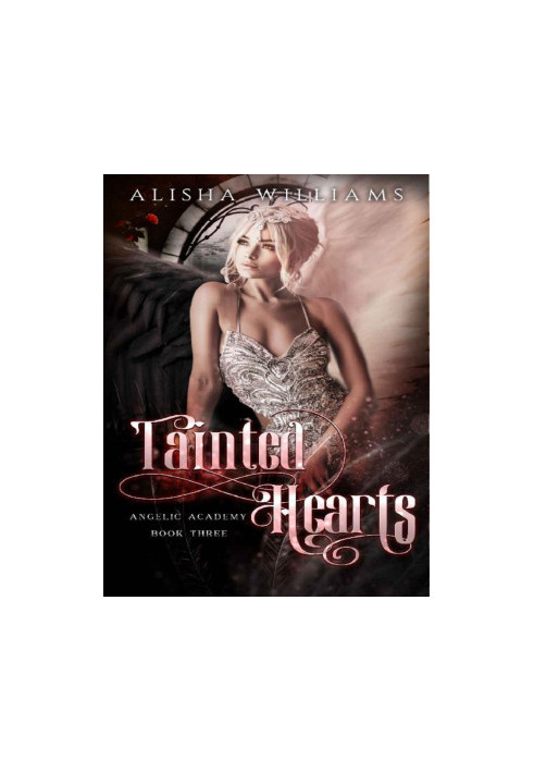 Tainted Hearts (Angelic Academy Book Three)