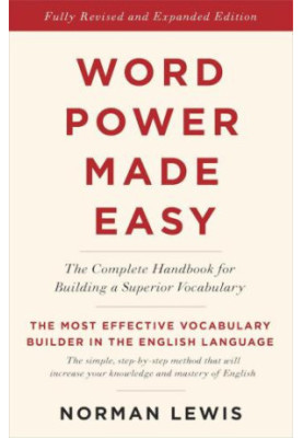 Word Power Made Easy: The Complete Handbook for Building a Superior Vocabulary