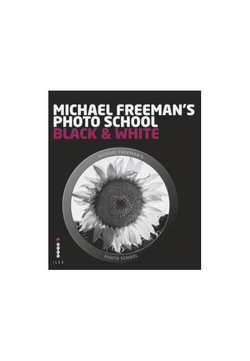 Michael Freeman's Photo School: Mastering the Craft of Black-and-White Photography with a Unique Approach