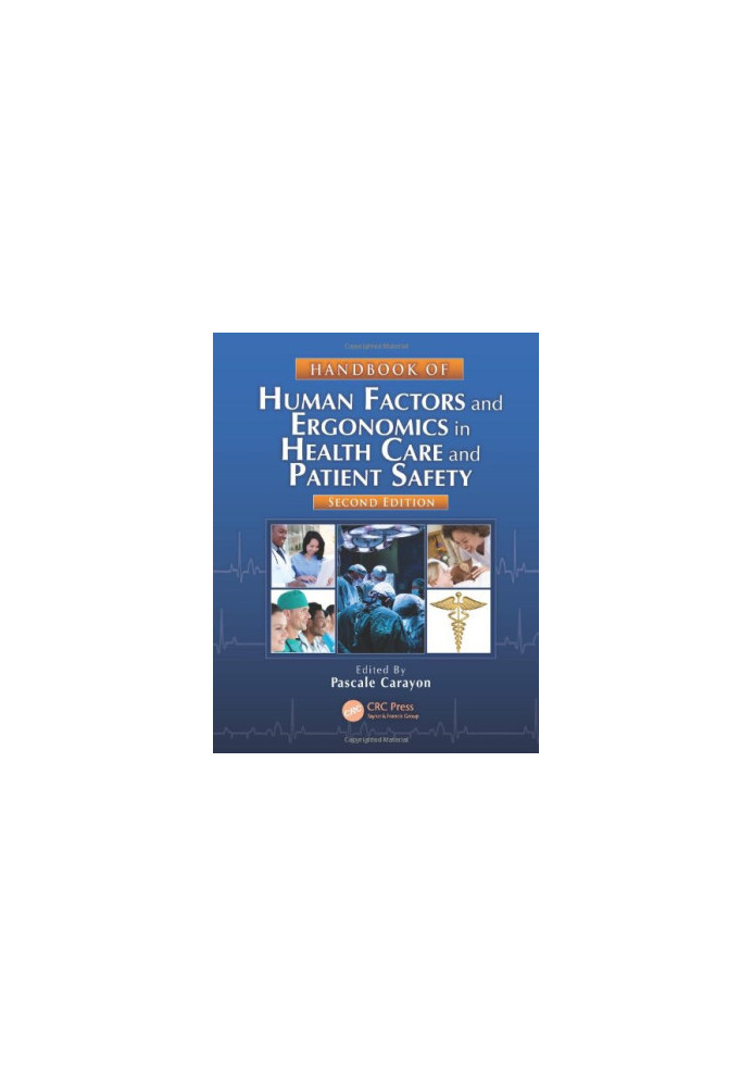 Handbook of Human Factors and Ergonomics in Health Care and Patient Safety, Second Edition