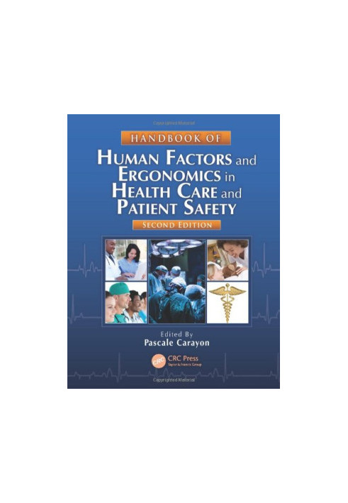 Handbook of Human Factors and Ergonomics in Health Care and Patient Safety, Second Edition