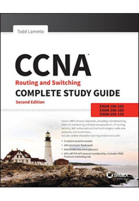 CCNA Routing and Switching Complete Study Guide: Exam 100-105, Exam 200-105, Exam 200-125