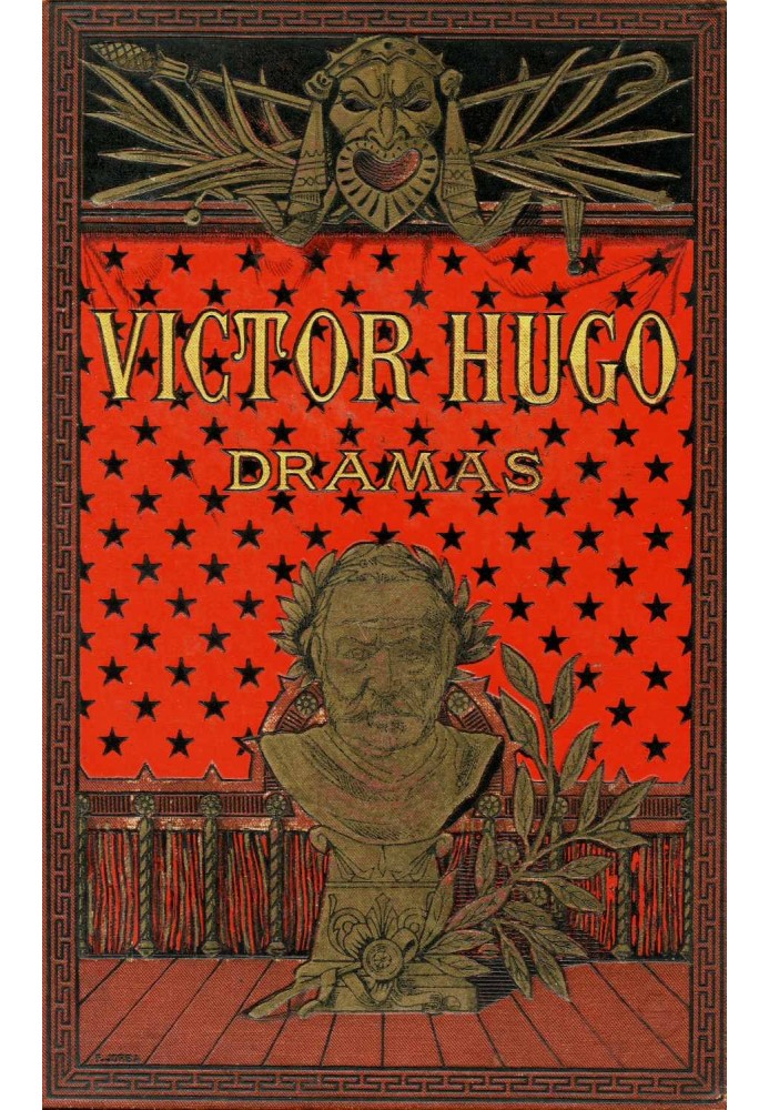 Dramas (1 of 2): Hernani; The King has fun; The Burgraves