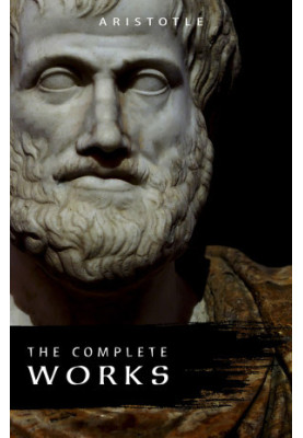Aristotle: The Complete Works