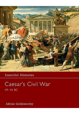 Caesar’s Civil War 49–44 BC