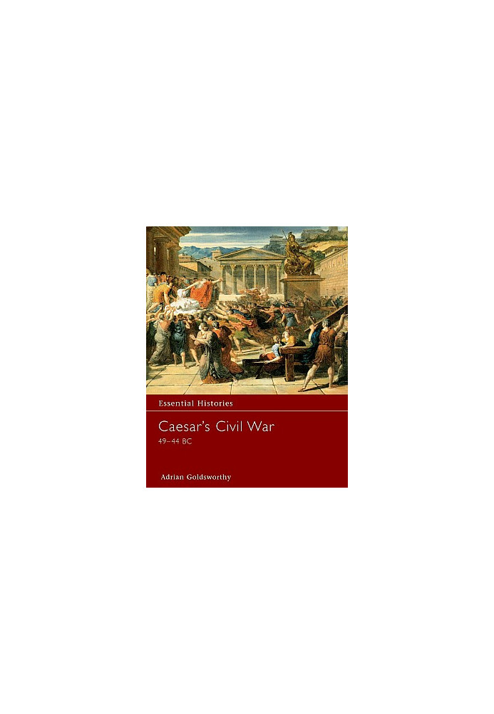 Caesar’s Civil War 49–44 BC
