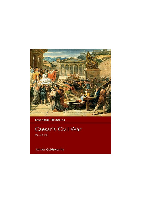 Caesar’s Civil War 49–44 BC