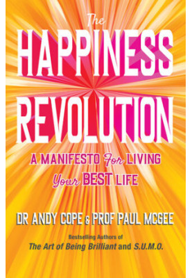 The Happiness Revolution: A Manifesto for Living Your Best Life