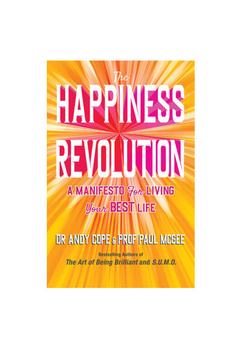 The Happiness Revolution: A Manifesto for Living Your Best Life