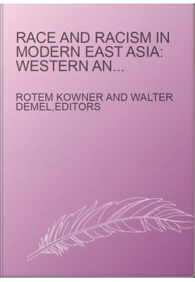 Race and Racism in Modern East Asia: Western and Eastern Constructions