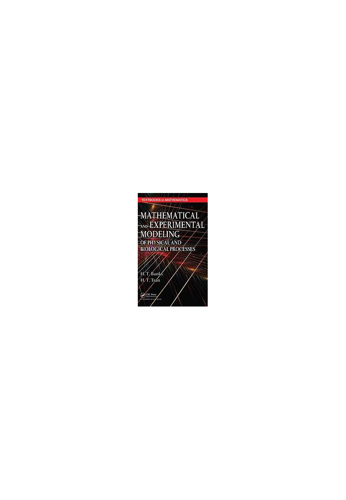 Mathematical and Experimental Modeling of Physical and Biological Processes