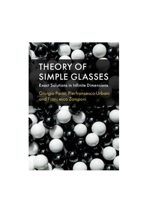 Theory of Simple Glasses: Exact Solutions in Infinite Dimensions