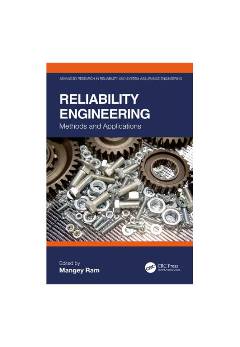 Reliability Engineering: Methods and Applications