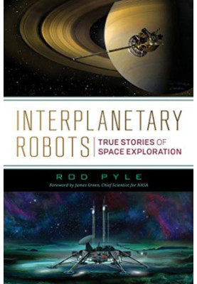 Interplanetary Robots: True Stories of Space Exploration
