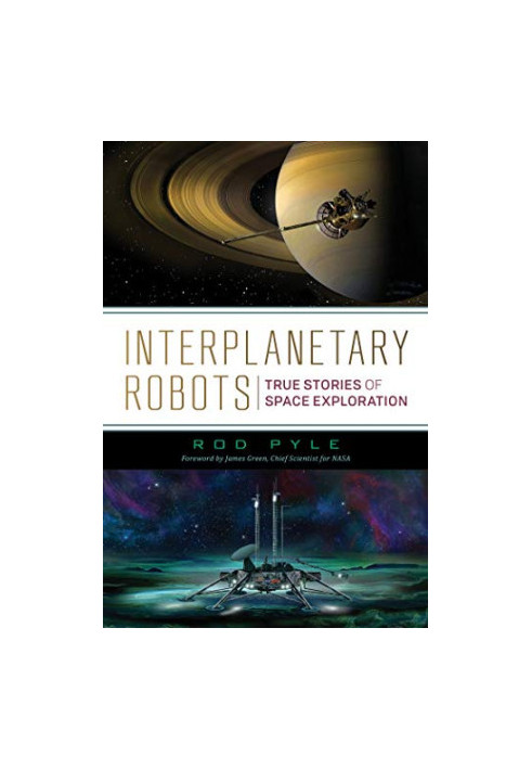 Interplanetary Robots: True Stories of Space Exploration