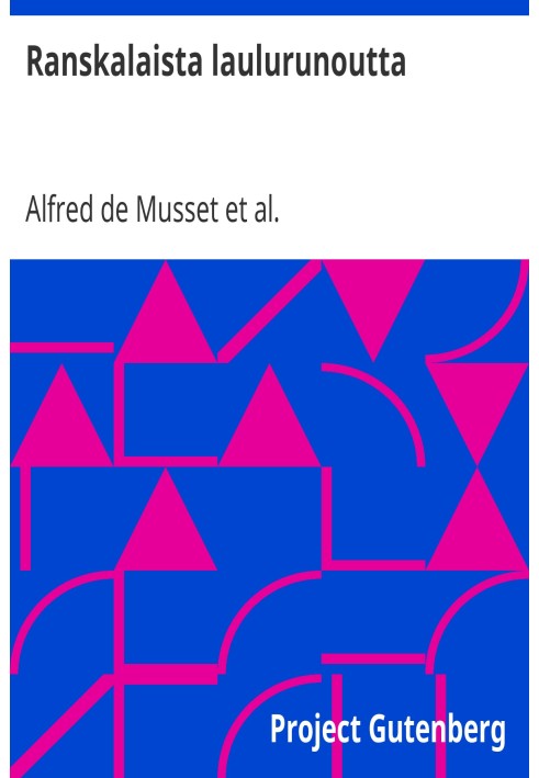 French lyric poetry poems by Alfred Musset, Paul Verlaine and Charles Baudelaire