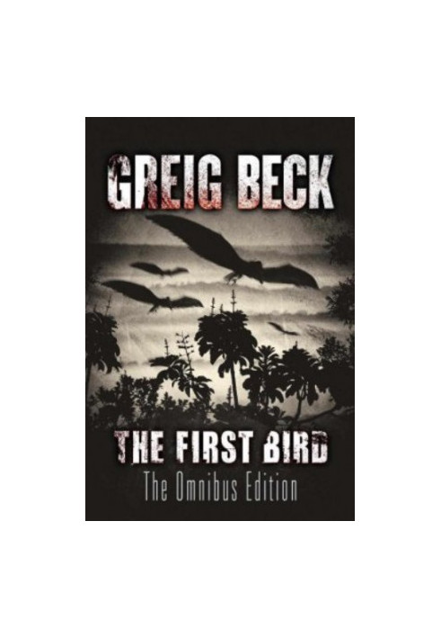 The First Bird: Omnibus Edition