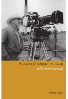 The cinema of Robert Altman: Hollywood maverick