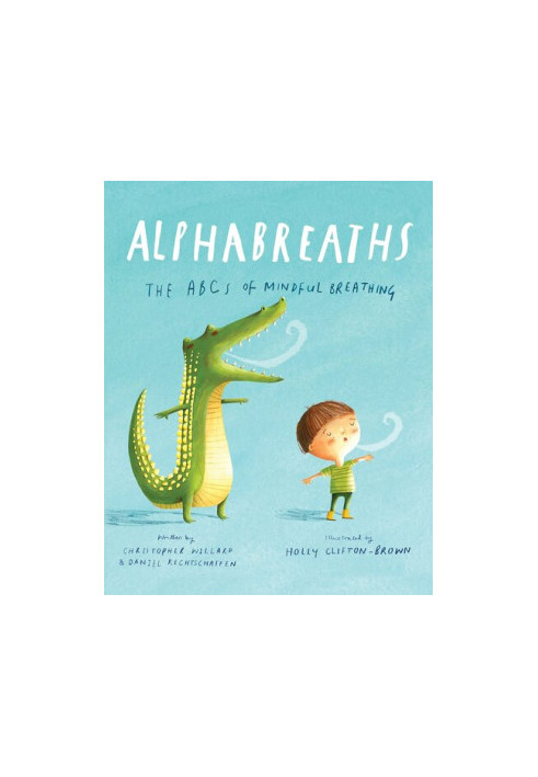 Alphabreaths : the ABCs of mindful breathing