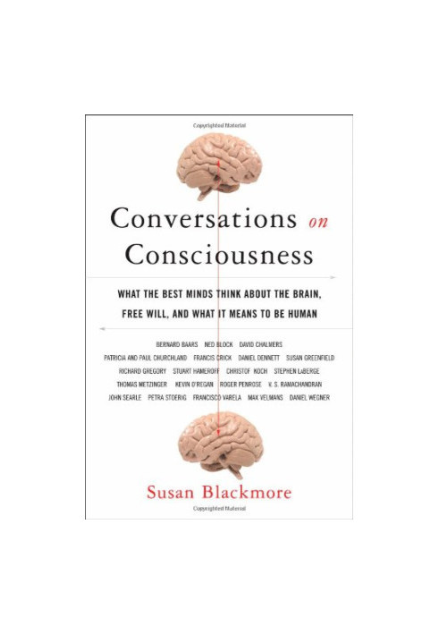 Conversations on Consciousness: What the Best Minds Think about the Brain, Free Will, and What It Means to Be Human