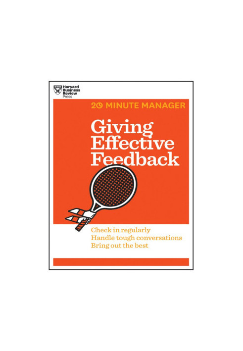 Giving Effective Feedback (HBR 20-Minute Manager Series)