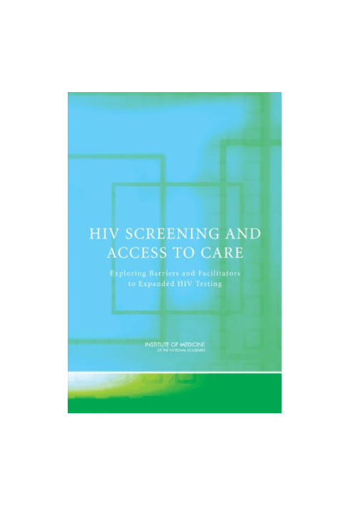 HIV Screening and Access to Care: Exploring Barriers and Facilitators to Expanded HIV Testing