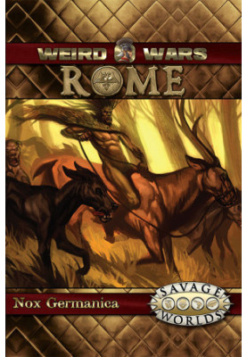 Savage Worlds: Weird Wars Rome: Nox Germanica