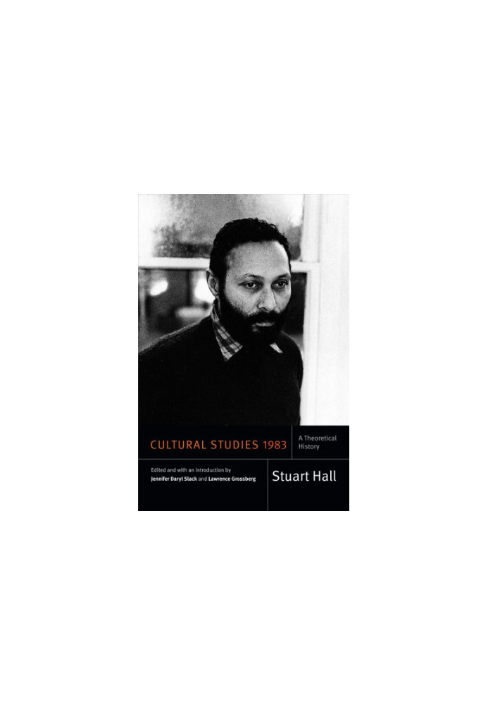 Cultural Studies 1983: A Theoretical History