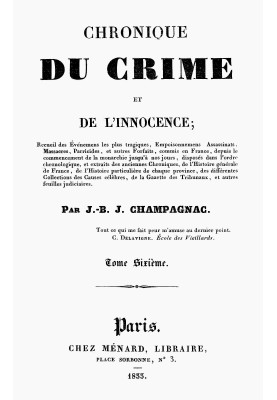 Chronicle of crime and innocence, volume 6/8 Collection of the most tragic events;...