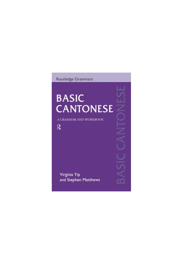 Basic Cantonese: A Grammar and Workbook