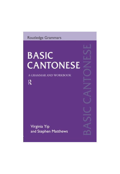 Basic Cantonese: A Grammar and Workbook
