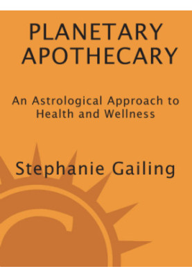 Planetary apothecary: an astrological approach to health and wellness