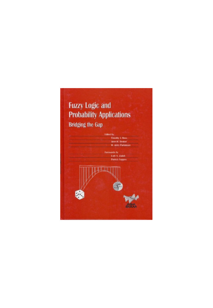 Fuzzy Logic and Probability Applications: A Practical Guide (ASA-SIAM Series on Statistics and Applied Probability)