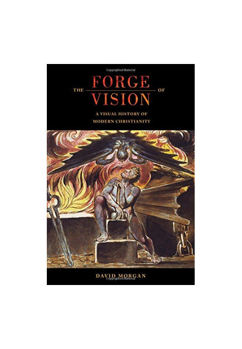 The Forge of Vision: A Visual History of Modern Christianity