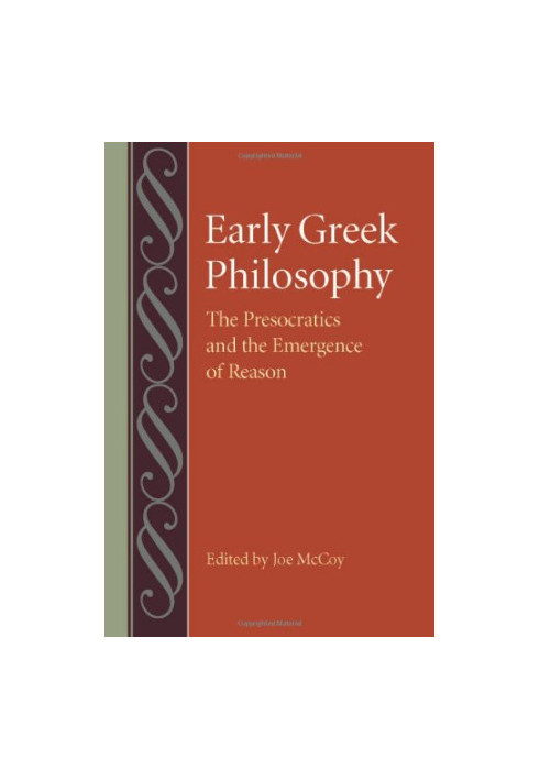 Early Greek philosophy : the Presocratics and the emergence of reason