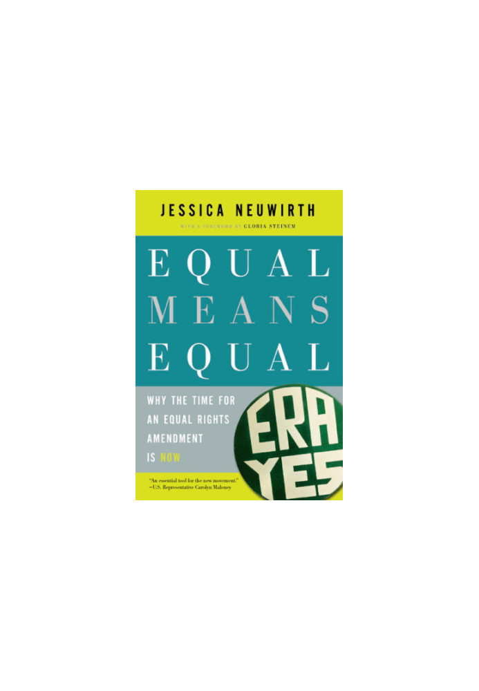 Equal Means Equal: Why the Time for an Equal Rights Amendment Is Now
