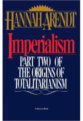 Imperialism: Part Two Of The Origins Of Totalitarianism