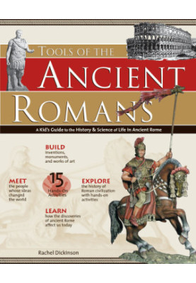Tools of the Ancient Romans: a kid's guide to the history & science of life in Ancient Rome