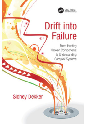 Drift into failure: from hunting broken components to understanding complex systems