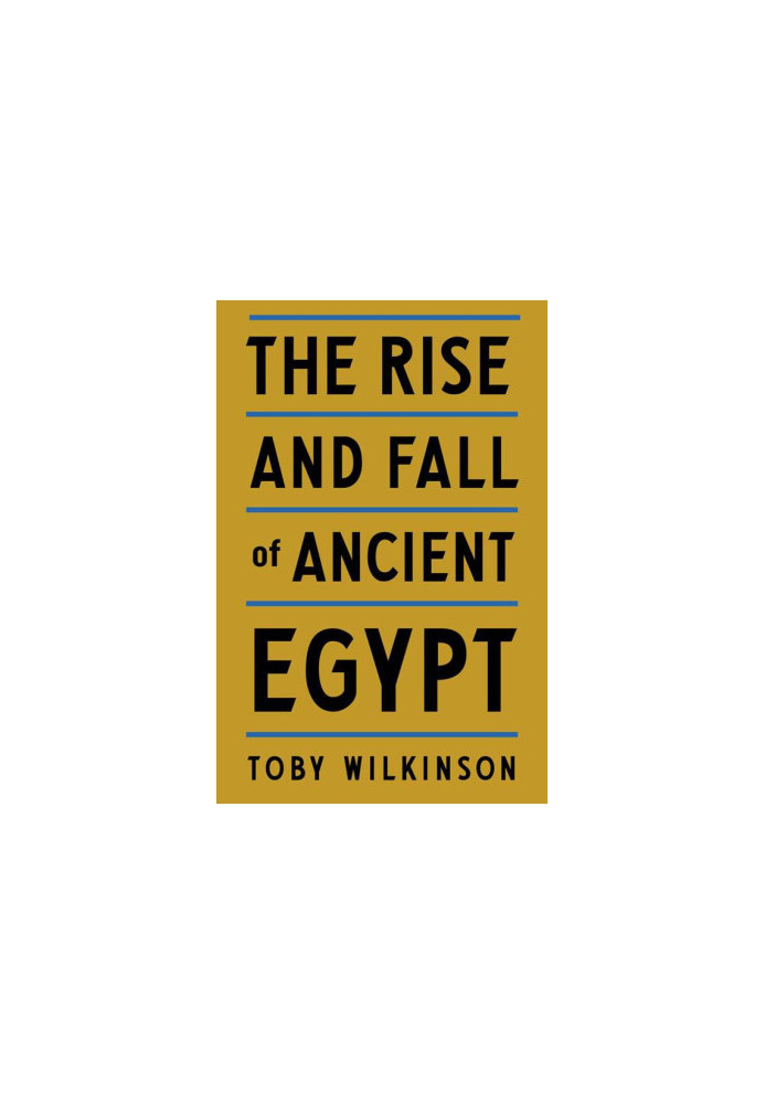 The Rise and Fall of Ancient Egypt
